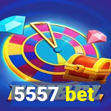 5557 bet